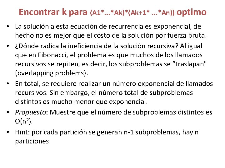 Encontrar k para (A 1*. . . *Ak)*(Ak+1*. . . *An)) optimo • La