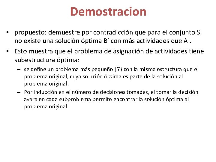 Demostracion • propuesto: demuestre por contradicción que para el conjunto S' no existe una