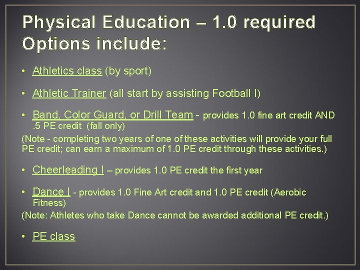 Physical Education – 1. 0 required Options include: • Athletics class (by sport) •