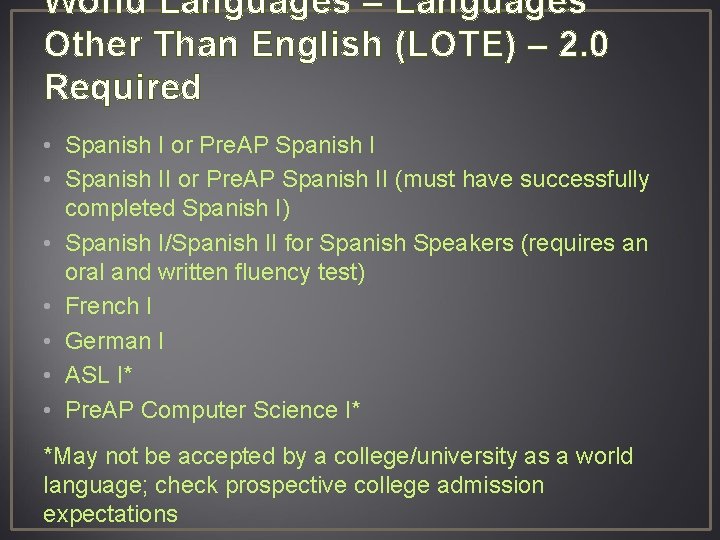 World Languages – Languages Other Than English (LOTE) – 2. 0 Required • Spanish