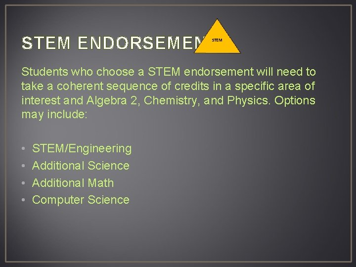 STEM ENDORSEMENT Students who choose a STEM endorsement will need to take a coherent