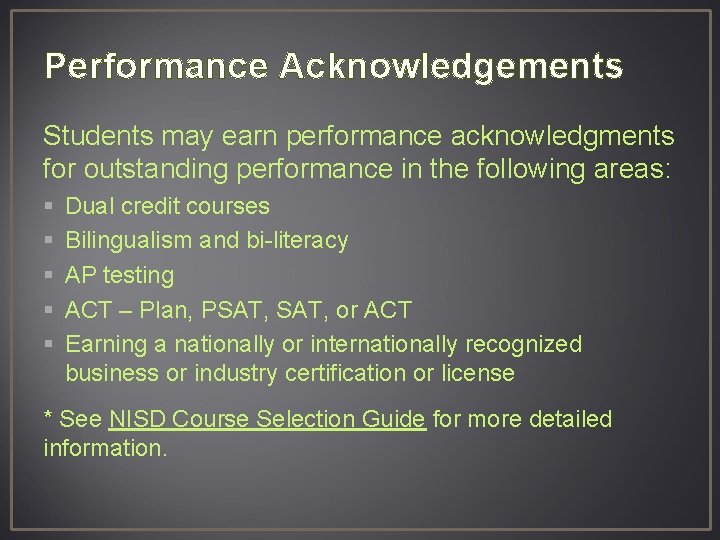 Performance Acknowledgements Students may earn performance acknowledgments for outstanding performance in the following areas: