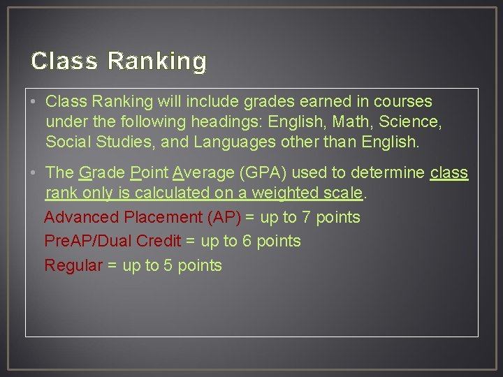 Class Ranking • Class Ranking will include grades earned in courses under the following