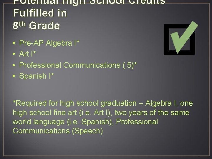 Potential High School Credits Fulfilled in 8 th Grade • • Pre-AP Algebra I*