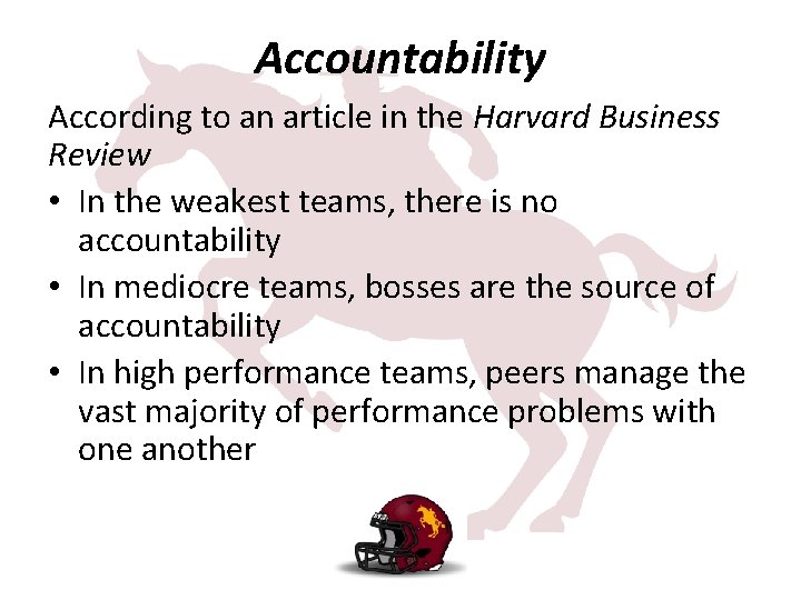 Accountability According to an article in the Harvard Business Review • In the weakest