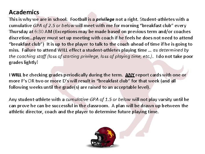 Academics This is why we are in school. Football is a privilege not a