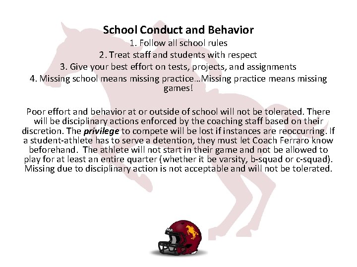 School Conduct and Behavior 1. Follow all school rules 2. Treat staff and students