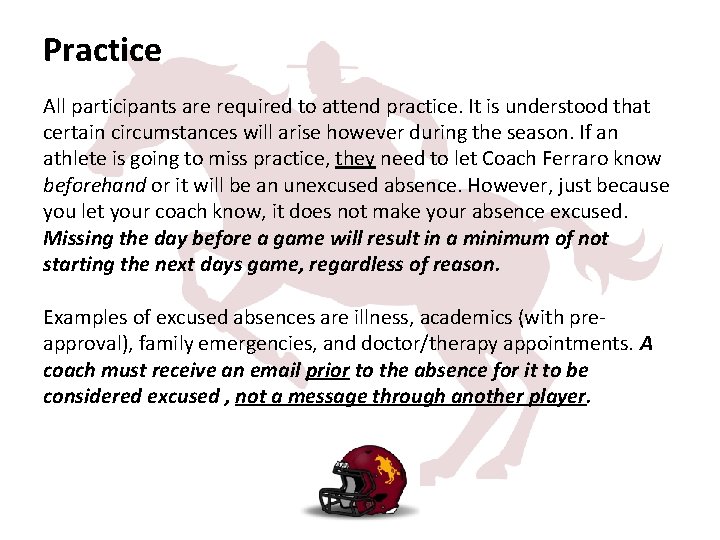 Practice All participants are required to attend practice. It is understood that certain circumstances