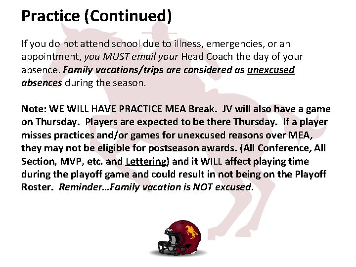 Practice (Continued) If you do not attend school due to illness, emergencies, or an