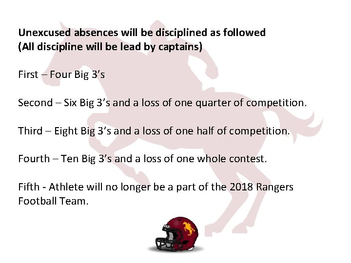 Unexcused absences will be disciplined as followed (All discipline will be lead by captains)