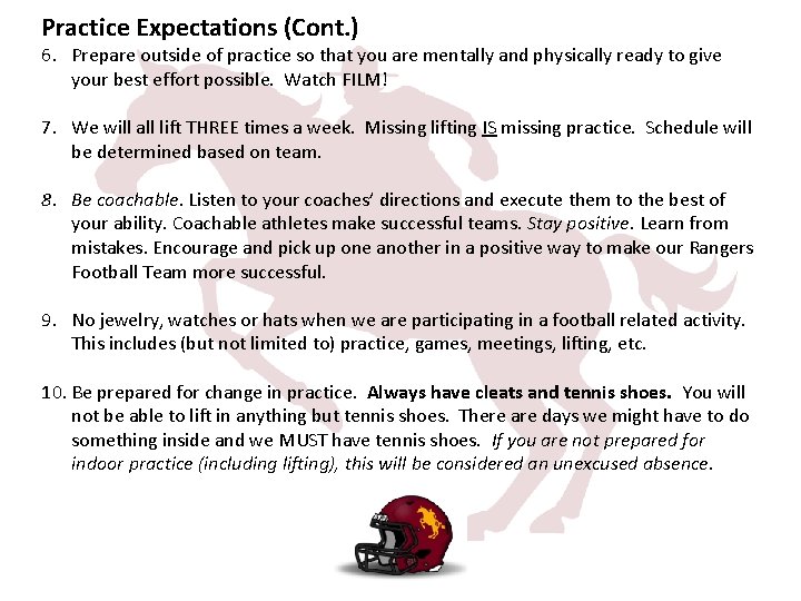 Practice Expectations (Cont. ) 6. Prepare outside of practice so that you are mentally