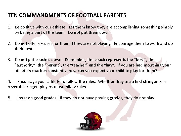 TEN COMMANDMENTS OF FOOTBALL PARENTS 1. Be positive with our athlete. Let them know