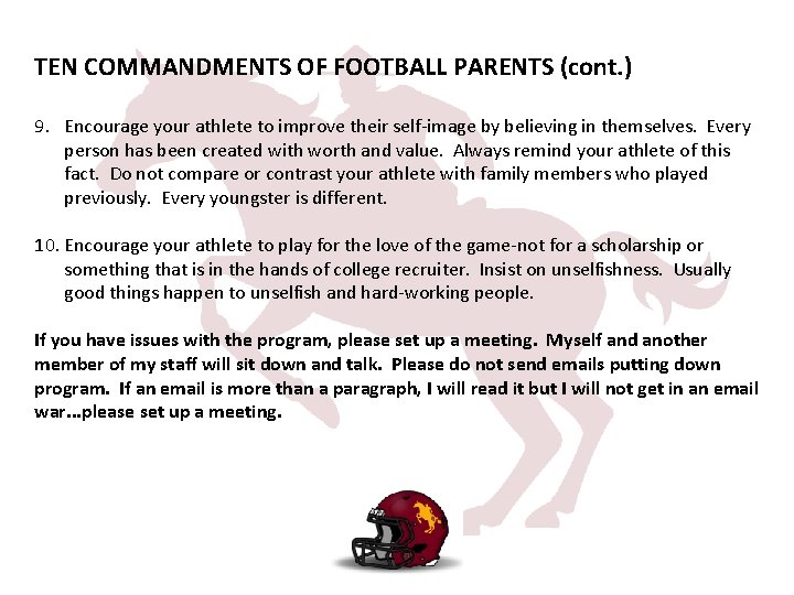 TEN COMMANDMENTS OF FOOTBALL PARENTS (cont. ) 9. Encourage your athlete to improve their