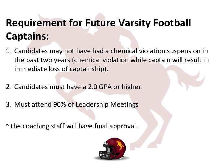 Requirement for Future Varsity Football Captains: 1. Candidates may not have had a chemical