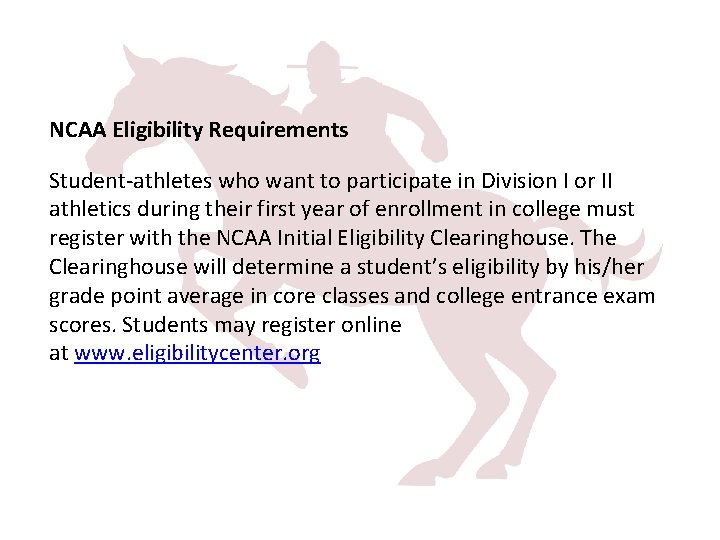 NCAA Eligibility Requirements Student-athletes who want to participate in Division I or II athletics