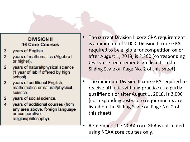  • The current Division II core GPA requirement is a minimum of 2.