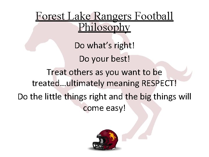 Forest Lake Rangers Football Philosophy Do what’s right! Do your best! Treat others as