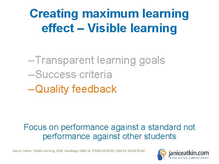 Creating maximum learning effect – Visible learning – Transparent learning goals – Success criteria Creating maximum learning effect – Visible learning – Transparent learning goals – Success criteria