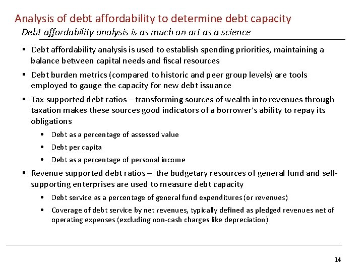 Analysis of debt affordability to determine debt capacity Debt affordability analysis is as much