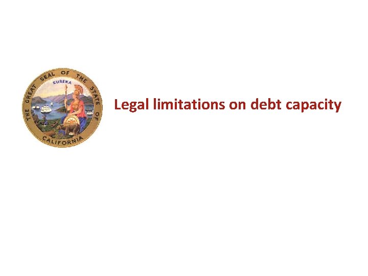 Legal limitations on debt capacity 