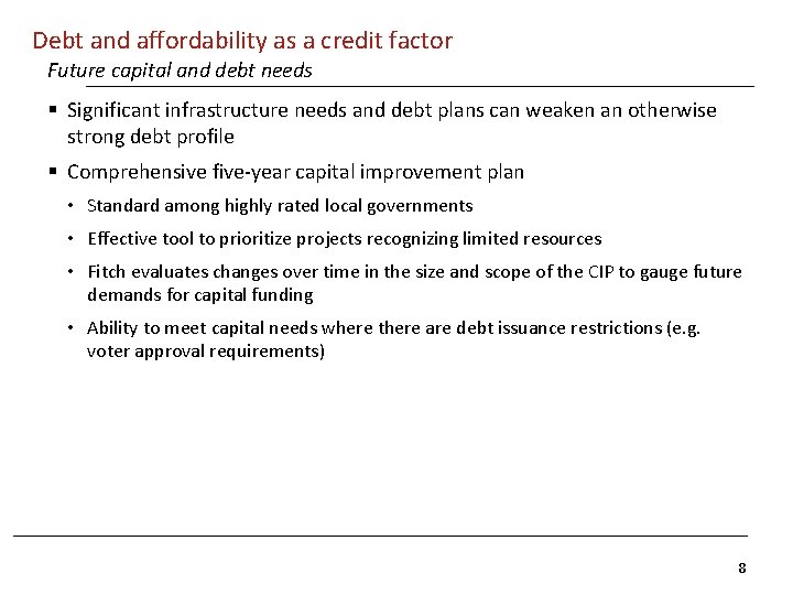 Debt and affordability as a credit factor Future capital and debt needs § Significant