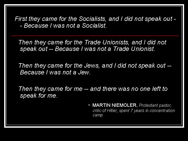First they came for the Socialists, and I did not speak out - Because