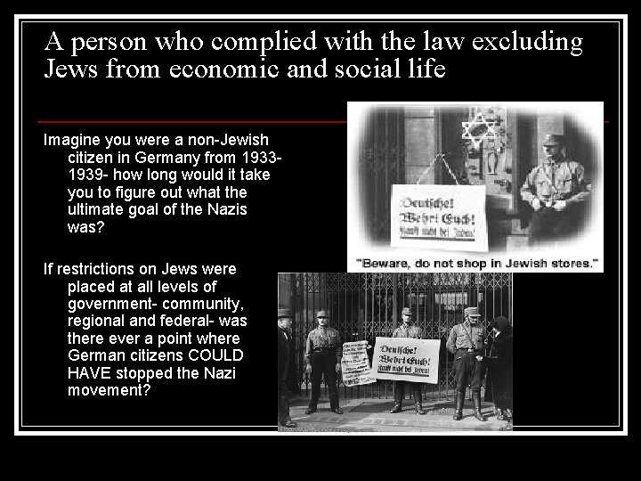 A person who complied with the law excluding Jews from economic and social life