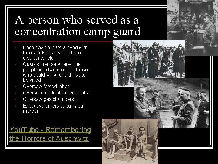 A person who served as a concentration camp guard • • • Each day