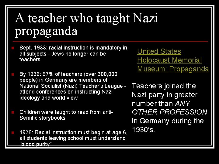 A teacher who taught Nazi propaganda n Sept. 1933: racial instruction is mandatory in