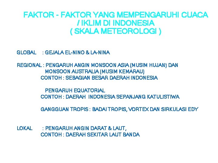 FAKTOR - FAKTOR YANG MEMPENGARUHI CUACA / IKLIM DI INDONESIA ( SKALA METEOROLOGI )