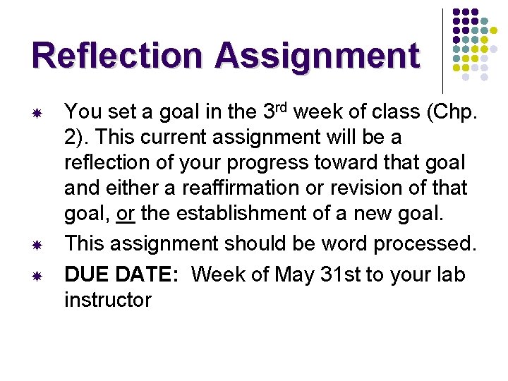 Reflection Assignment You set a goal in the 3 rd week of class (Chp.