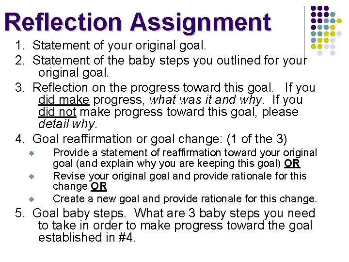 Reflection Assignment 1. Statement of your original goal. 2. Statement of the baby steps
