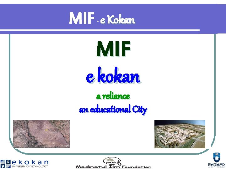 MIF e Kokan - MIF e kokan a reliance an educational City 