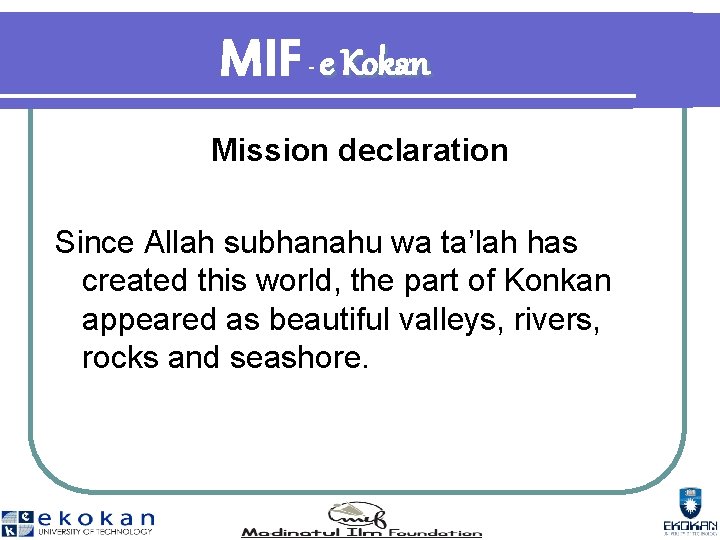 MIF e Kokan - Mission declaration Since Allah subhanahu wa ta’lah has created this