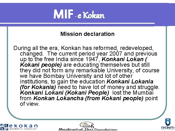 MIF e Kokan - Mission declaration During all the era, Konkan has reformed, redeveloped,
