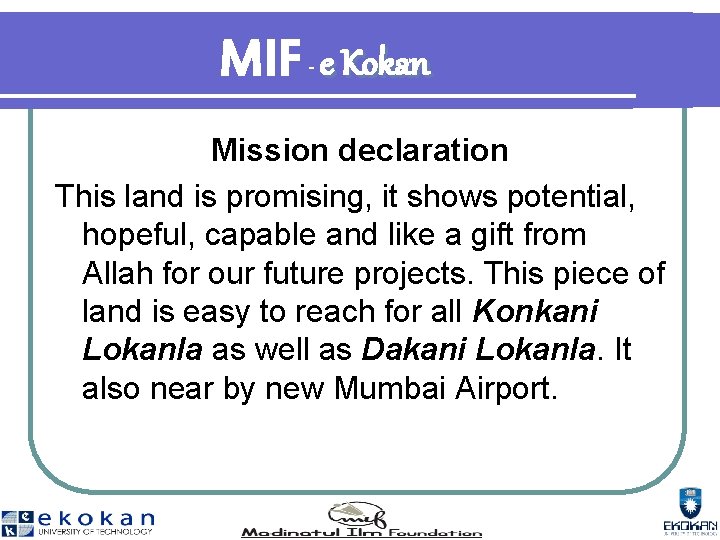 MIF e Kokan - Mission declaration This land is promising, it shows potential, hopeful,