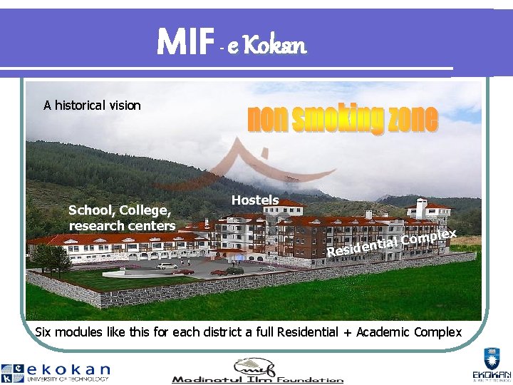 MIF e Kokan - A historical vision School, College, research centers Hostels plex m