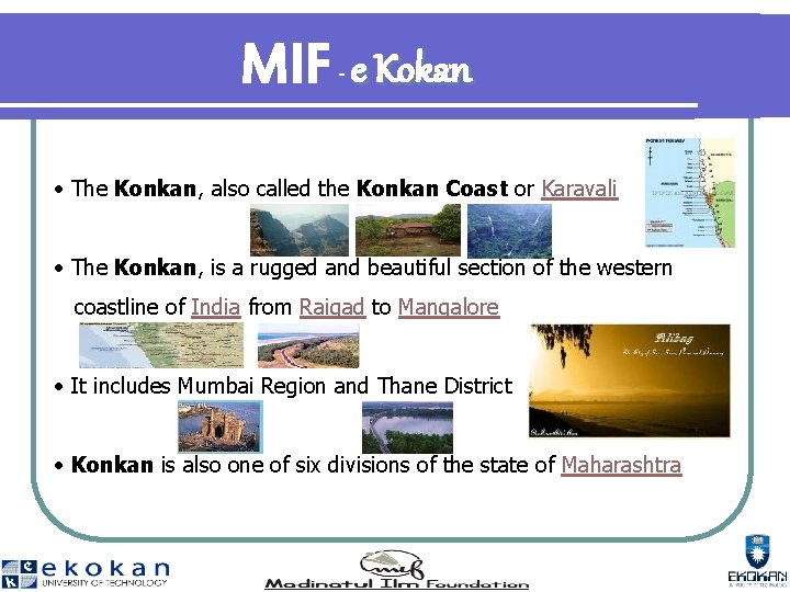 MIF e Kokan - • The Konkan, also called the Konkan Coast or Karavali