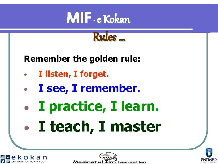 MIF e Kokan - Rules … Remember the golden rule: I listen, I forget.