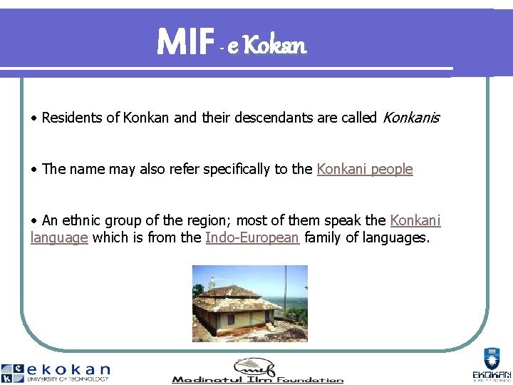 MIF e Kokan - • Residents of Konkan and their descendants are called Konkanis