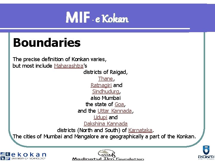 MIF e Kokan - Boundaries The precise definition of Konkan varies, but most include