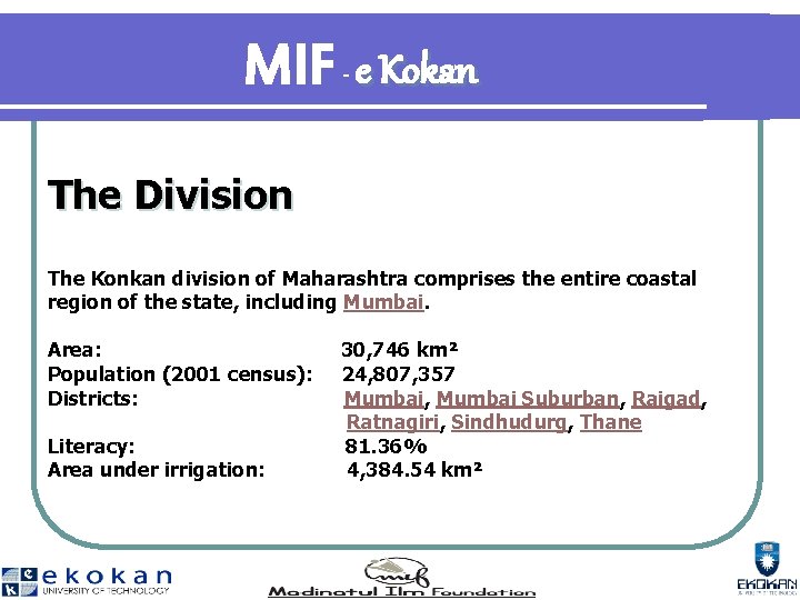 MIF e Kokan - The Division The Konkan division of Maharashtra comprises the entire