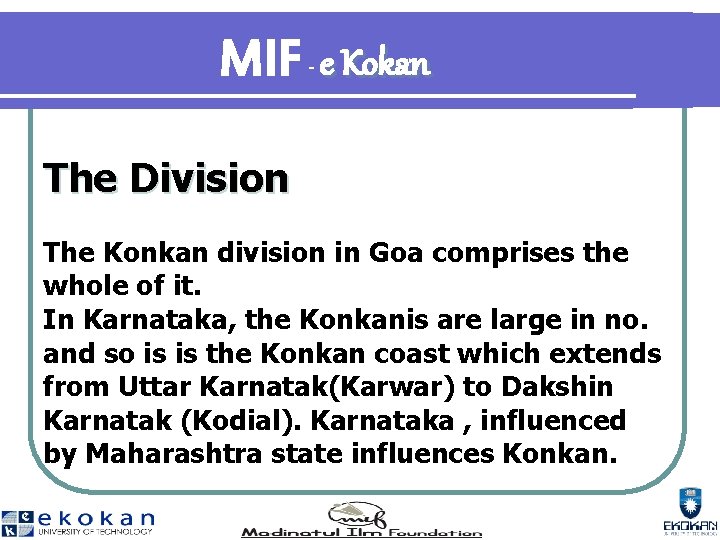 MIF e Kokan - The Division The Konkan division in Goa comprises the whole