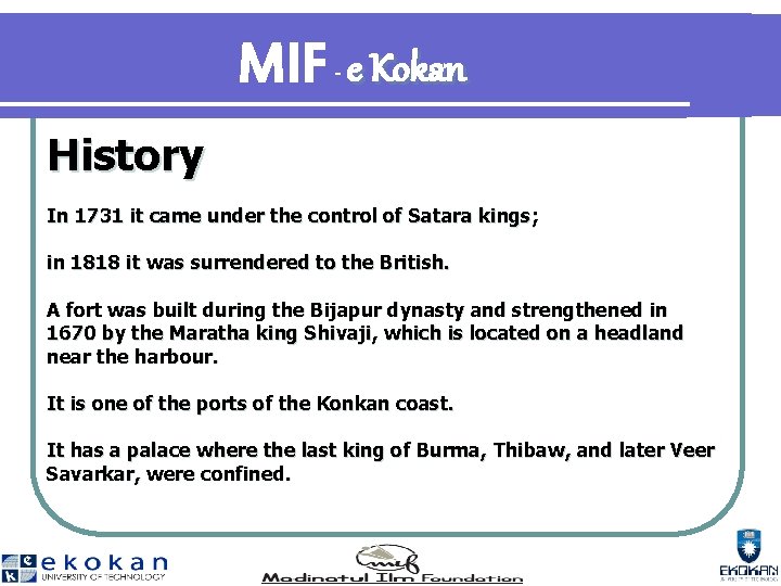 MIF e Kokan - History In 1731 it came under the control of Satara