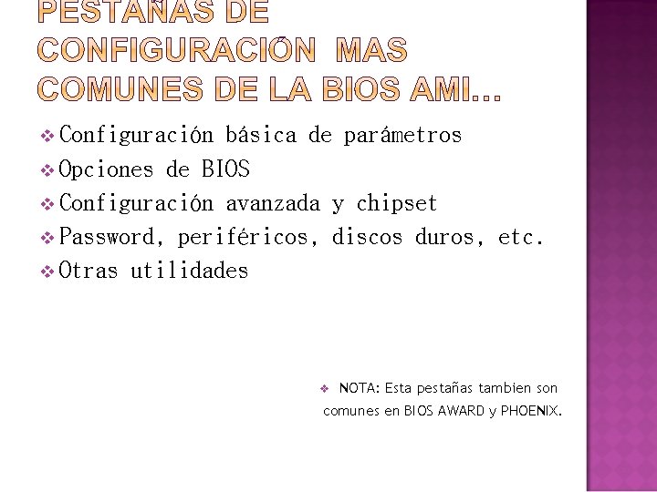 v Configuración básica de parámetros v Opciones de BIOS v Configuración avanzada y chipset