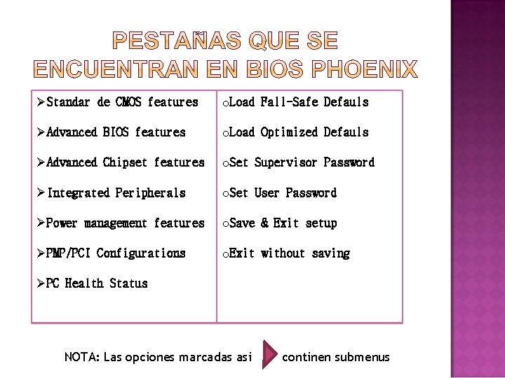 ØStandar de CMOS features o. Load Fall-Safe Defauls ØAdvanced BIOS features o. Load Optimized