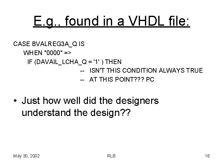 E. g. , found in a VHDL file: CASE BVALREG 3 A_Q IS WHEN