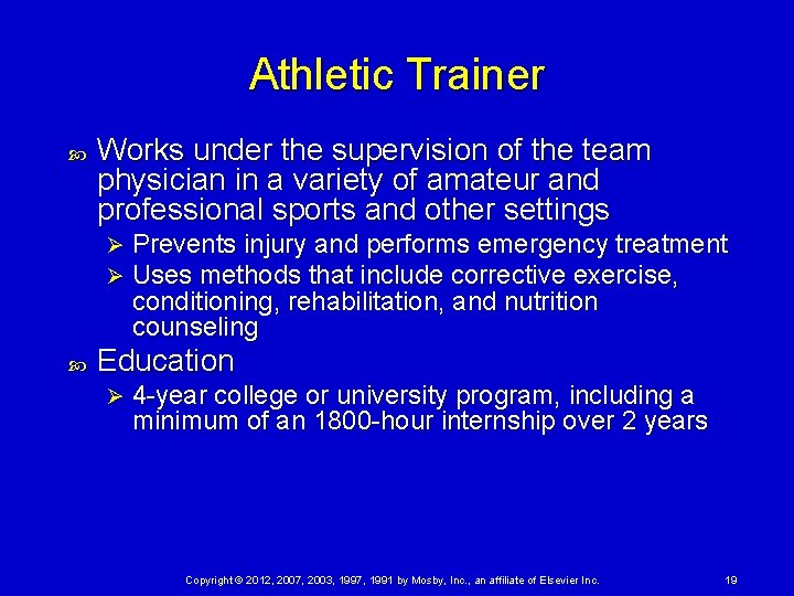 Athletic Trainer Works under the supervision of the team physician in a variety of