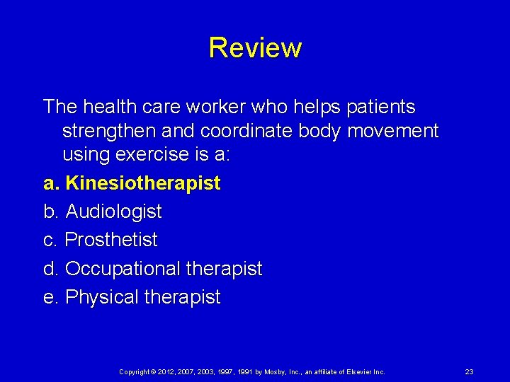 Review The health care worker who helps patients strengthen and coordinate body movement using