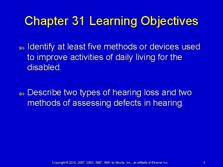 Chapter 31 Learning Objectives Identify at least five methods or devices used to improve